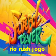 rio rush jogo